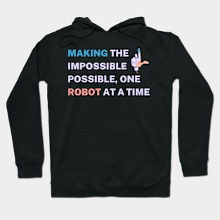 Making the impossible possible, one robot at a time Hoodie